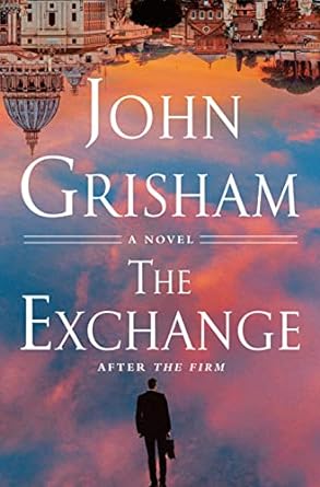 The Exchange: After The Firm: The Firm Series, Book 2 (Hardcover) John Grisham