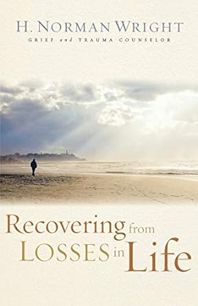 Recovering from Losses in Life (Paperback) H. Norman Wright