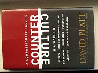 Counter Culture: Following Christ in an Anti-Christian Age (Hardcover) David Platt