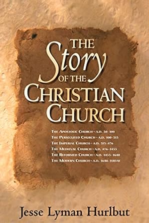 The Story of the Christian Church (Hardback) Jesse Lyman Hurlbut