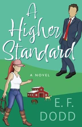 A Higher Standard (Paperback) E. F. Dodd