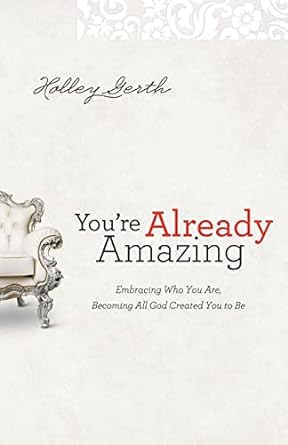 You're Already Amazing (Paperback) Holley Gerth