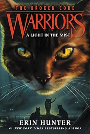 Warriors: The Broken Code #6: A Light in the Mist (Hardback) Erin Hunter