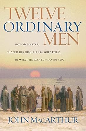 Twelve Ordinary Men (Hardback) John MacArthur