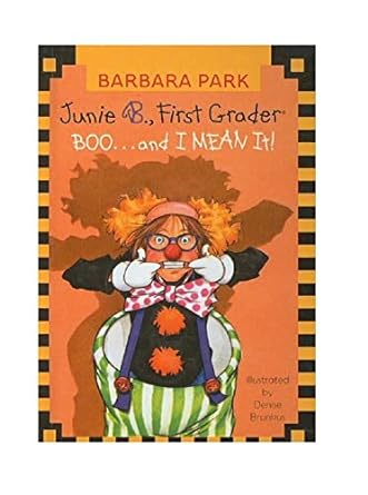 Junie B., First Grader: Boo...and I Mean It! : Book 24 of 28: Junie B. Jones (Paperback) Barbra Park