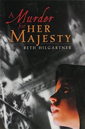 A Murder for Her Majesty (paperback) Beth Hilgartner