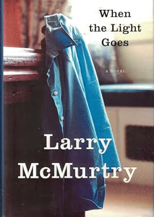 When the Light Goes (Hardback) Larry McMurtry