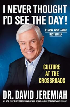 I Never Thought I'd See the Day! (Hardback) Dr. David Jeremiah