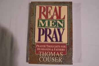 Real Men Pray (Paperback) Thomas Couser