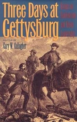 Three Days at Gettysburg (Hardback) Gary W. Gallagher