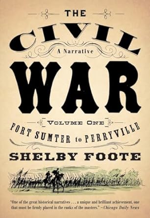 The Civil War: A Narrative: Volume 1: Fort Sumter to Perryville (Paperback) Shelby Foote