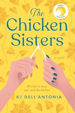 The Chicken Sisters (Paperback) KJ Dell"Antonia