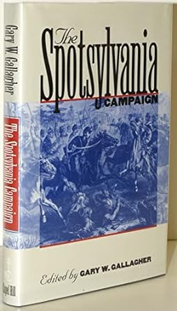 The Spotsylvania Campaign: Military Campaigns of the Civil War (Hardcover) Gary W. Gallagher