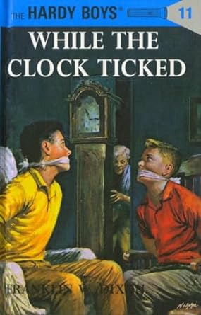 While the Clock Ticked: Hardy Boys Series, Book 11 (Hardcover) Franklin W. Dixon