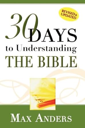 30 Days to Understanding the Bible (Paperback) Max Anders