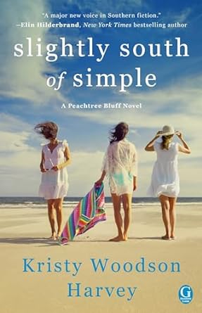 Slightly South of Simple: The Peachtree Bluff Series, Book 1 (Paperback) Kristy Woodson Harvey