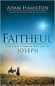 Faithful: Christmas Through the Eyes of Joseph (Hardcover) Adam Hamilton