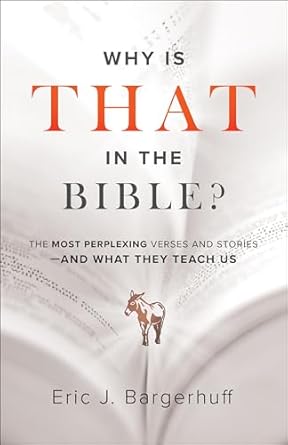 Why Is That in the Bible? (Paperback) Eric J. Bargerhuff