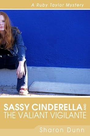 Sassy Cinderella and the Valiant Vigilante (Paperback) Sharon Dunn