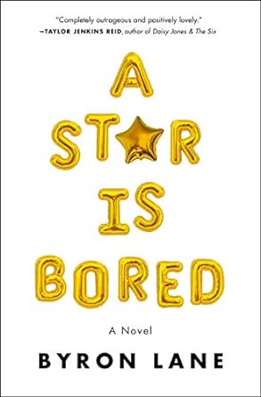 A Star Is Bored (Hardcover) Byron Lane