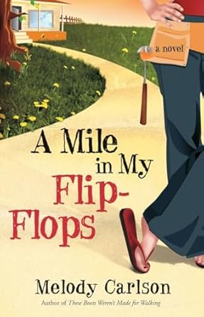 A Mile in My Flip-Flops (Paperback) Melody Carlson