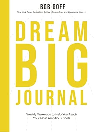 Dream Big Journal (Paperback)  Bob Goff