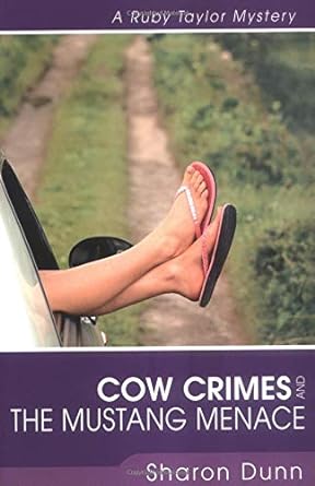 Cow Crimes and the Mustang Menace: Ruby Taylor Mysteries Trilogy, Book 3 (Paperback) Sharon Dunn