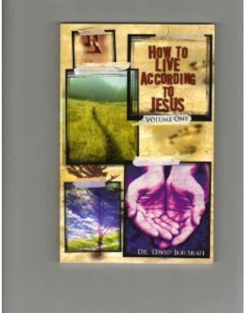 How to Live According to Jesus, Vol. 1 (Paperback) Dr. David Jeremiah