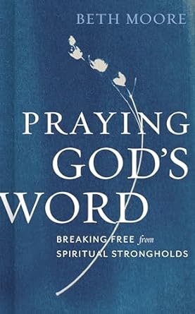 Praying God's Word (Hardcover) Beth Moore