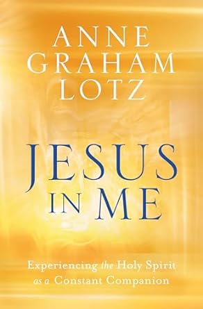 Jesus in Me (Hardback) Anne Graham Lotz