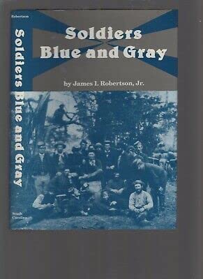 Soldiers Blue and Gray (Hardback) James I. Robertson, Jr.