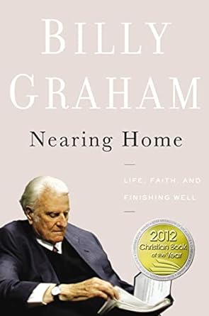 Nearing Home (Hardback) Billy Graham