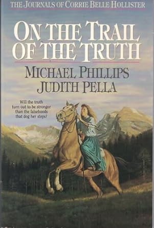 On the Trail of the Truth (Paperback) Michael Phillips, Judith Pella