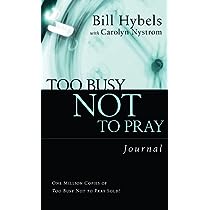 Too Busy Not to Pray (paperback) Bill Hybells