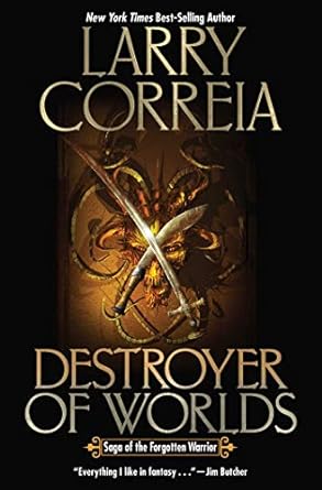 Destroyer of Worlds: Saga of the Forgotten Warrior Series, Book 3 (Hardcover) Larry Correia