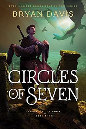 Circles of Seven: Dragons in Our Midst Series, Book 3 (Paperback) Bryan Davis