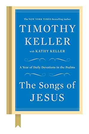 The Songs of Jesus (Hardback) Timothy Keller, Kathy Keller