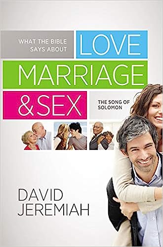 What the Bible Says about Love Marriage & Sex (Paperback) David Jeremiah