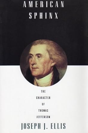 American Sphinx: The Character of Thomas Jefferson (paperback) Joseph E. Ellis