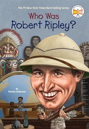 Who Was Robert Ripley? (Paperback) Kirsten Anderson, Who HQ