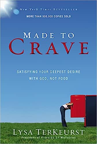 Made to Crave: Satisfying Your Deepest Desire with God, Not Food (Paperback) Lysa TerKeurst