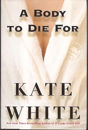 A Body to Die For (Hardcover) Kate White