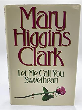 Let Me Call You Sweetheart (Hardcover) Mary Higgins Clark