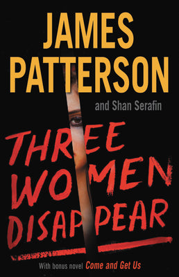 Three Women Disappear (Hardcover) James Patterson and Shan Serafin