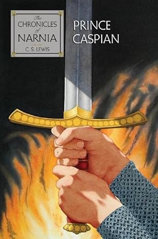 Prince Caspian: Chronicles of Narnia Series, Book 4 (Paperback) C.S. Lewis