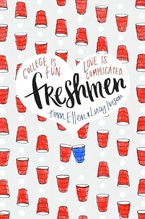 Freshmen (Paperback) Tom Ellen, Lucy Ivison