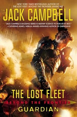 Guardian: The Lost Fleet: Beyond the Frontier Series, Book 3 (Hardcover) Jack Campbell