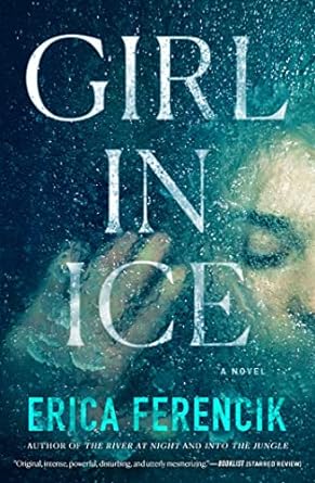 Girl In Ice (hardcover) Erica Ferencik