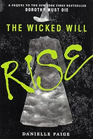 The Wicked Will Rise (Dorothy Must Die, Book 2 of 4) (hardcover) Danielle Paige