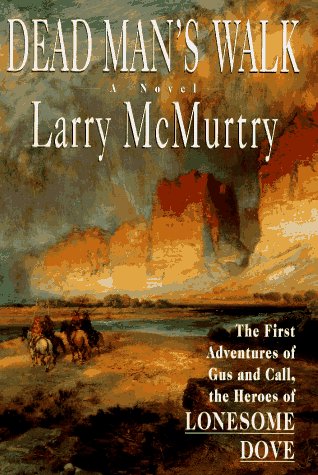 Dead Man's Walk : Lonesome Dove, Book 3 of 4 (Hardcover) Larry McMurtry